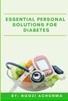 Essential Personal Solutions For Diabetes B09HG554GC Book Cover