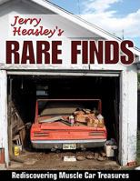 Jerry Heasley's Rare Finds: Rediscovering Muscle Car Treasures 1934709522 Book Cover