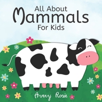 All About Mammals For Kids B08KFYXLZ1 Book Cover
