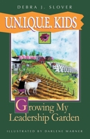U.N.I.Q.U.E. Kids: Growing My Leadership Garden 0978679857 Book Cover