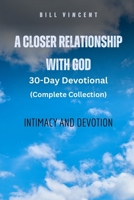 A Closer Relationship With God: Complete Edition B0DWQM35JV Book Cover
