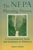 The NEPA Planning Process: A Comprehensive Guide with Emphasis on Efficiency 0471252727 Book Cover
