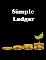 Simple Ledger: Cash Book Accounts Bookkeeping Simple Income Expense | Book Accounting Ledger Book Simple for Bookkeeping Journal for Small Business ... and Expenses | Simple Cash Book Easy Accounts 1658572939 Book Cover