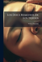 Los Doce Remedios De Los Tejidos (Spanish Edition) 1023741954 Book Cover