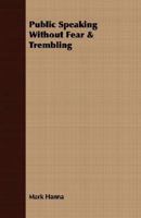 Public Sopeaking Without Fear & Trembling 1406747785 Book Cover