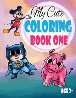 My Cute COLORING BOOK ONE B0B6VKYM38 Book Cover