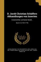 D. Jacob Christian Sch�ffers Abhandlungen von Insecten: Erster[-dritter und lezter Band] ..; Band 2-3 1361927127 Book Cover