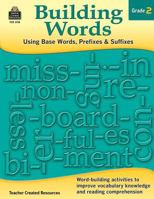 Building Words: Using Base Words, Prefixes and Suffixes Gr 2 1420631187 Book Cover