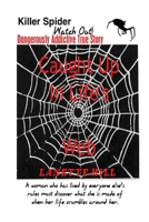 Caught Up In Life's Web 1435735072 Book Cover