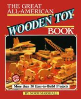 The Great All American Wooden Toy (Reader's Digest Woodworking) 0762101725 Book Cover