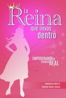La reina que llevas dentro: Empoderando tu esencia real (Spanish Edition) B0DPHZNY6W Book Cover