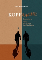 Kopfsache: Gedanken eines gläubigen Ungläubigen (German Edition) 3769368878 Book Cover