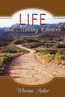 Life and Making Choices 1449017487 Book Cover
