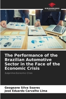 The Performance of the Brazilian Automotive Sector in the Face of the Economic Crisis 6207750993 Book Cover