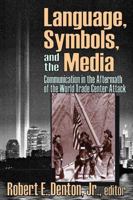 Language, Symbols, and the Media: Communication in the Aftermath of the World Trade Center Attack 1412805511 Book Cover