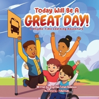 Today Will Be A Great Day: A Rhyme-Time Learning Adventure Book B09VWMGGP4 Book Cover