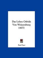 Das Leben Otfrids Von Weissenburg (1877) 1160059209 Book Cover