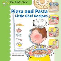 Pizza and Pasta: Little Chef Recipes 0766042634 Book Cover