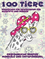 Malbücher für Erwachsene für Bleistifte und Marker - Erstaunliche Muster Mandala und Entspannung - 100 Tiere B08TDNRBDD Book Cover