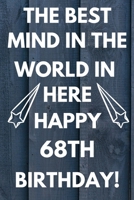 The Best Mind IN The World In Here Happy 68th Birthday: Funny 68th Birthday Gift Best mind in the world Pun Journal / Notebook / Diary (6 x 9 - 110 Blank Lined Pages) 1692801473 Book Cover