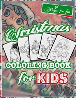 Christmas Coloring Book For Kids: 56 Pages To Color (Trees, Snowman, Lights, Stockings, Ornaments, Snowflakes) - Cute gift for Women and Girls - Ideal For Ages 1-5. B08JDTRHQJ Book Cover