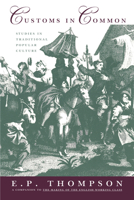 Customs in Common: Studies in Traditional Popular Culture 1565840747 Book Cover