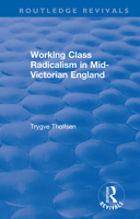 Working Class Radicalism in Mid-Victorian England 0367858320 Book Cover