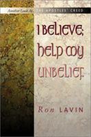 I Believe; Help My Unbelief (Another Look at) 078801871X Book Cover