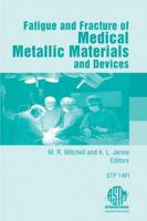 Fatigue and Fracture of Medical Metallic Materials and Devices 080314511X Book Cover