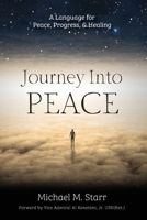 Journey Into Peace: A Language for Peace, Progress, & Healing B0CPXF9C6Z Book Cover