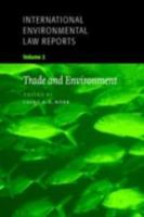 International Environmental Law Reports, Vol. 2, Trade and Environment 0521650356 Book Cover