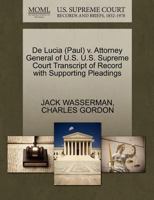 De Lucia (Paul) v. Attorney General of U.S. U.S. Supreme Court Transcript of Record with Supporting Pleadings 1270557408 Book Cover
