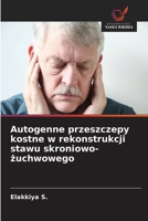Autogenne przeszczepy kostne w rekonstrukcji stawu skroniowo-zuchwowego (Polish Edition) 6209929516 Book Cover