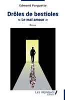 Drôles de bestioles: Le mal amour" Roman" (French Edition) 2384176684 Book Cover