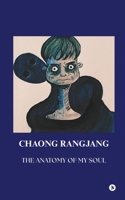 The Anatomy of my Soul B0GFFFNDJ5 Book Cover