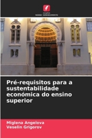 Pré-requisitos para a sustentabilidade económica do ensino superior (Portuguese Edition) 6207961390 Book Cover