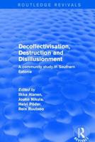 Decollectivisation, Destruction and Disillusionment: A Community Study in Southern Estonia 1138725579 Book Cover