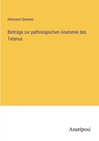 Beiträge zur pathologischen Anatomie des Tetanus 3382202646 Book Cover
