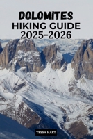 DOLOMITES HIKING GUIDE 2025–2026 (The Hiker’s Compass: Your Ultimate Guide to the World’s Trails) B0FLKFXL77 Book Cover