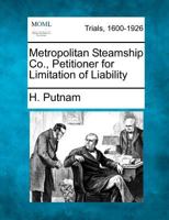 Metropolitan Steamship Co., Petitioner for Limitation of Liability 1275080669 Book Cover