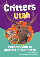 Critters of Utah: Pocket Guide to Animals in Your State 1647556570 Book Cover