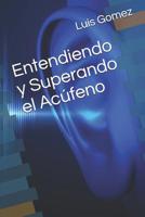 Entendiendo Y Superando El Ac�feno 109262161X Book Cover