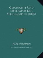 Geschichte Und Litteratur Der Stenographie 1161185143 Book Cover