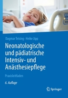 Neonatologische und pädiatrische Intensiv- und Anästhesiepflege: Praxisleitfaden und Lernbuch 3662493969 Book Cover