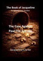 The Case Against Paul The Apostle 1291729208 Book Cover