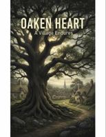 Oaken Heart: A Village Endures B0G527WKQ5 Book Cover