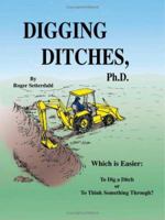 Digging Ditches, Ph.D. 1553952421 Book Cover