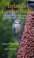 Ireland's Garden Birds: A Guide to Attracting and Identifying Garden Birds 1848893035 Book Cover