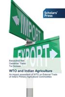 WTO and Indian Agriculture: An impact assesment of WTO on External Trade of India's Primary Agricultural Commodities 363951582X Book Cover