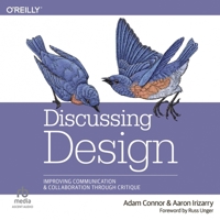 Discussing Design: Improving Communication and Collaboration Through Critique B0FWXVC8MR Book Cover